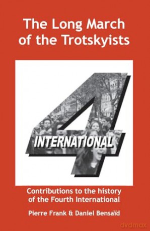 The Long March of the Trotskyists Contributions to the history of the Fourth International - Pierre Frank [KSIĄŻKA]