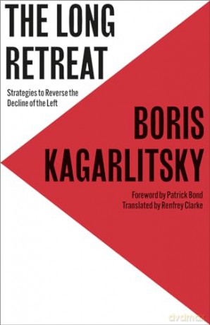 The Long Retreat: Strategies to Reverse the Decline of the Left (Transnational Institute) - Boris Kagarlitsky [KSIĄŻKA]