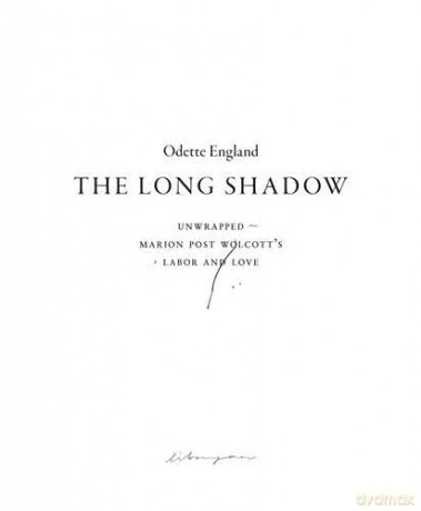 The Long Shadow (Unwrapped ~ Marion Post Wolcott's Labor and Love) - Odette England [KSIĄŻKA]