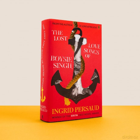 The Lost Love Songs of Boysie Singh: FROM THE WINNER OF THE COSTA FIRST NOVEL AWARD - Ingrid Persaud [KSIĄŻKA]