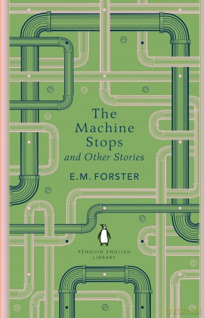 The Machine Stops and Other Stories (The Penguin English Library) - E M Forster [KSIĄŻKA]