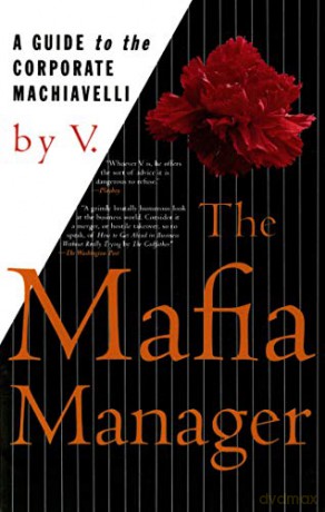 The Mafia Manager: A Guide to the Corporate Machiavelli (Thomas Dunne Book S.) - Bernard Cornwell [KSIĄŻKA]