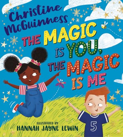 The Magic is You, The Magic is Me - a celebration of friendship from autism ambassador, Christine McGuinness - Christine McGuinness [KSIĄŻKA]