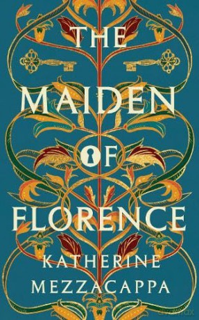 The Maiden of Florence: A captivating historical retelling set in Medici Italy - Katherine Mezzacappa [KSIĄŻKA]