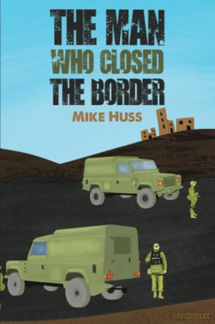 The Man Who Closed the Border - Mike Huss [KSIĄŻKA]