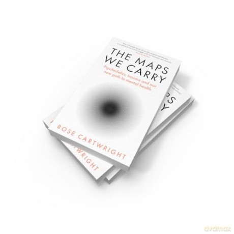 The Maps We Carry: A radical new book on mental health from the acclaimed author of PURE - Rose Cartwright [KSIĄŻKA]