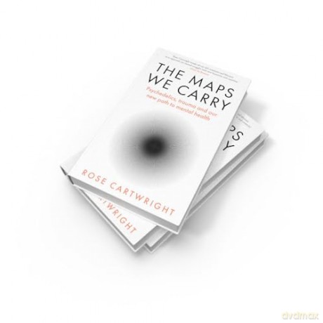 The Maps We Carry: A radical new book on mental health from the acclaimed author of PURE - Rose Cartwright [KSIĄŻKA]