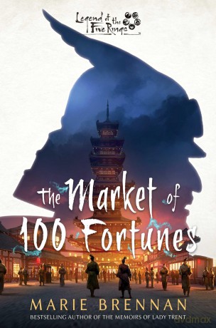 The Market of 100 Fortunes: A Legend of the Five Rings Novel - Marie Brennan [KSIĄŻKA]