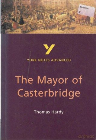 The Mayor of Casterbridge (York Notes Advanced) - Rebecca Warren [KSIĄŻKA]