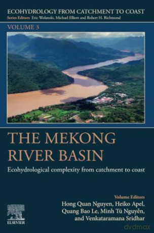 The Mekong River Basin: Ecohydrological Complexity from Catchment to Coast: Volume 3 (Ecohydrology from Catchment to Coast, Volume 3) - Cressida McLaughlin [KSIĄŻKA]