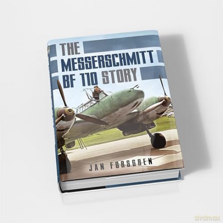 The Messerschmitt Bf 110 Story - Jan Forsgren [KSIĄŻKA]