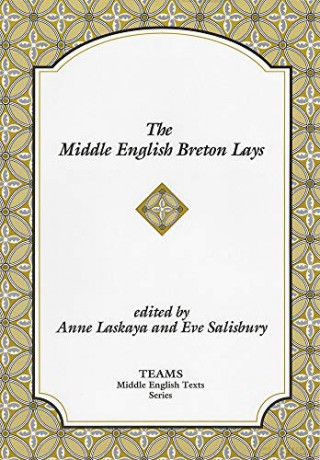 The Middle English Breton Lays (Middle English texts) -  Eve Salisbury Anne Laskaya [KSIĄŻKA]