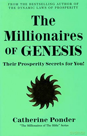 The Millionaires of Genesis: Their Prosperity Secrets for You!: Their Prosperity Secrets for You! (The Millionaires of the Bible Series) - Catherine Ponder [KSIĄŻKA]