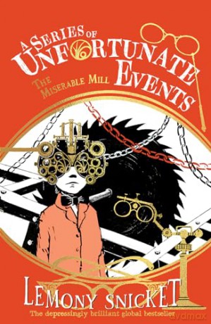 The Miserable Mill: New for 2024, the 25th anniversary Collector's Edition of Lemony Snicket's classic mystery tale (A Series of Unfortunate Events) - Lemony Snicket [KSIĄŻKA]