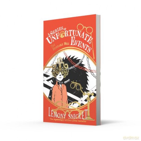 The Miserable Mill: New for 2024, the 25th anniversary Collector's Edition of Lemony Snicket's classic mystery tale (A Series of Unfortunate Events) - Lemony Snicket [KSIĄŻKA]
