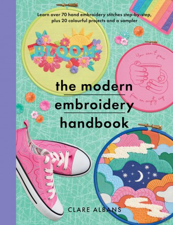 The Modern Embroidery Handbook: Step-by-steps to learn over 70 hand embroidery stitches plus 20 colourful projects and a sampler (Crafts) - Clare Albans [KSIĄŻKA]
