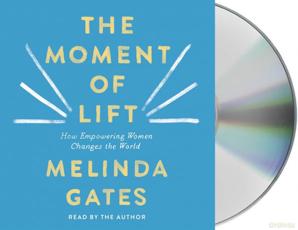 The Moment of Lift: How Empowering Women Changes the World - Melinda Gates [KSIĄŻKA]