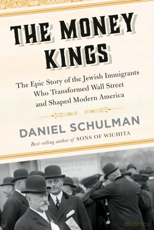 The Money Kings: The Epic Story of the Jewish Immigrants Who Transformed Wall Street and Shaped Modern America - Mary Norton [KSIĄŻKA]