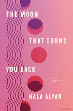 The Moon That Turns You Back: Poems - Alyan Hala [KSIĄŻKA]