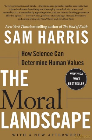 The Moral Landscape: How Science Can Determine Human Values - Sam Harris [KSIĄŻKA]