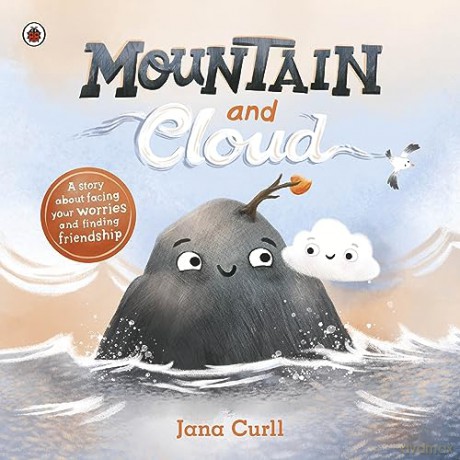 The Mountain and Cloud: A story about facing your worries and finding friendship - Jana Curll [KSIĄŻKA]