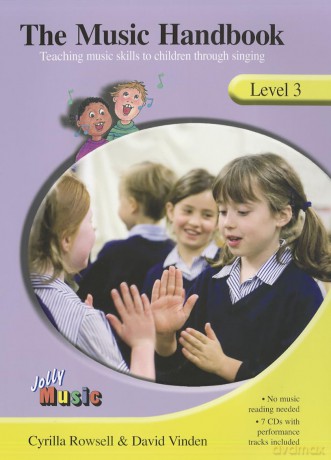 The Music Handbook - Level 3 (inc 7 Audio CDs): Teaching Music Skills to Children Through Singing (Jolly Music) - Cyrilla Rowsell [KSIĄŻKA]