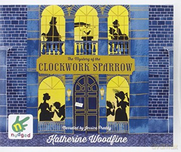 The Mystery of the Clockwork Sparrow - Katherine Woodfine [KSIĄŻKA]