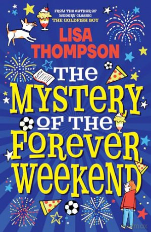 The Mystery of the Forever Weekend (a wonderful twisty mystery from the bestselling author of The Goldfish Boy) - Lisa Thompson [KSIĄŻKA]