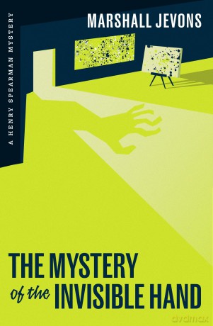 The Mystery of the Invisible Hand: A Henry Spearman Mystery - Marshall Jevons [KSIĄŻKA]