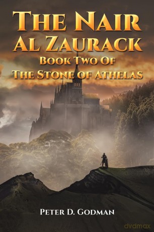 The Nair Al Zaurack: Book Two of The Stone of Athelas - Peter D. Godman [KSIĄŻKA]