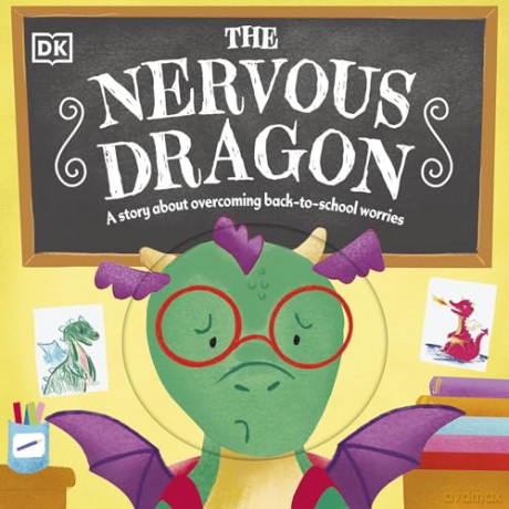 The Nervous Dragon: A Story About Overcoming Back-to-School Worries (First Seasonal Stories) - Dk [KSIĄŻKA]