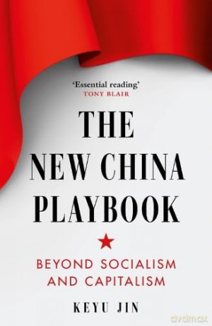 The New China Playbook: Beyond Socialism and Capitalism - Keyu Jin [KSIĄŻKA]