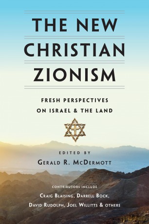 The New Christian Zionism: Fresh Perspectives on Israel and the Land - Gerald R McDermott [KSIĄŻKA]