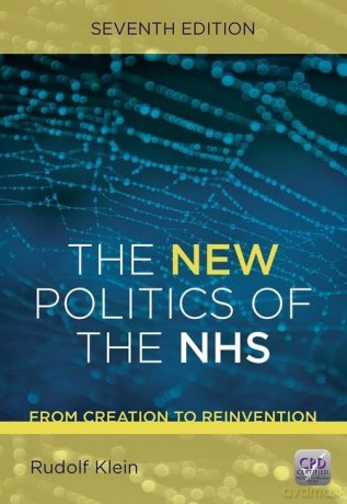 The New Politics of the NHS, Seventh Edition: From Creation to Reinvention - Rudolf Klein [KSIĄŻKA]