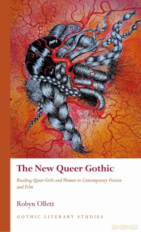 The New Queer Gothic: Reading Queer Girls and Women in Contemporary Fiction and Film (Gothic Literary Studies) - Robyn Ollett [KSIĄŻKA]