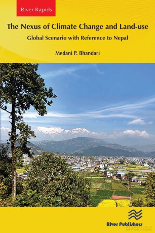 The Nexus of Climate Change and Land-use - Global Scenario with Reference to Nepal - Medani P. Bhandari [KSIĄŻKA]