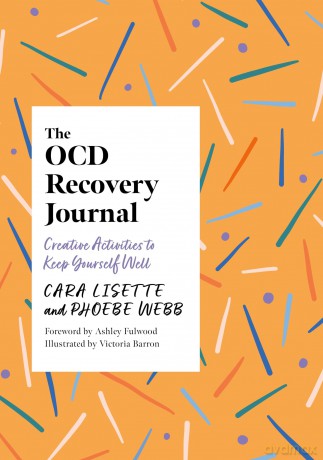 The OCD Recovery Journal: Creative Activities to Keep Yourself Well (Creative Journals for Mental Health) - Cara Lisette [KSIĄŻKA]