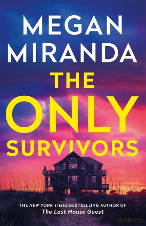 The Only Survivors: the tense, gripping thriller from the author of Reese Book Club pick THE LAST HOUSE GUEST - Megan Miranda [KSIĄŻKA]