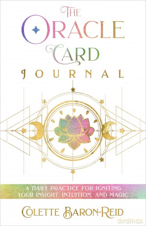The Oracle Card Journal: A Daily Practice for Igniting Your Insight, Intuition, and Magic - Colette Baron-Reid [KALENDARZ]