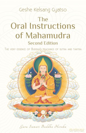 The Oral Instructions of Mahamudra: The Very Essence of Buddhas Teachings of Sutra and Tantra - Geshe Kelsang Gyatso [KSIĄŻKA]