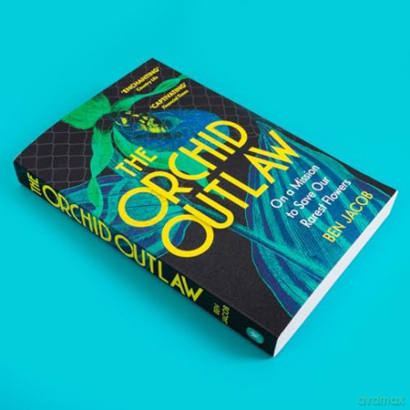 The Orchid Outlaw: On a Mission to Save Our Rarest Flowers - Ben Jacob [KSIĄŻKA]