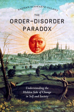 The Order-Disorder Paradox: Understanding the Hidden Side of Change in Self and Society - Nathan Schwartz-Salant [KSIĄŻKA]