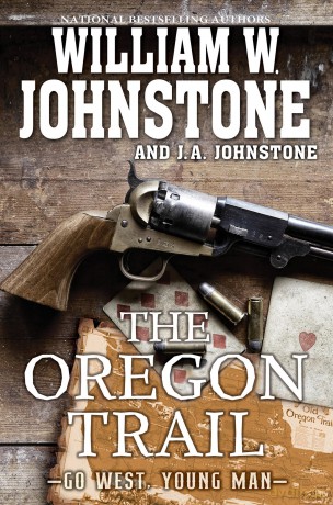 The Oregon Trail (Go West, Young Man) - William W. Johnstone [KSIĄŻKA]