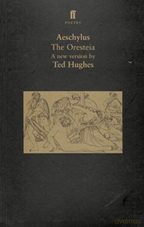 The Oresteia. - Ted Hughes [KSIĄŻKA]