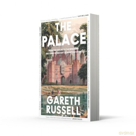 The Palace: From the Tudors to the Windsors, 500 Years of Royal History at Hampton Court - Gareth Russell [KSIĄŻKA]