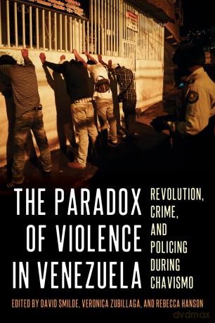 The Paradox of Violence in Venezuela: Crime and Revolution (Pitt Latin American Series) - David Smilde [KSIĄŻKA]