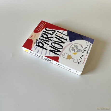 The Paris Novel: The gorgeously uplifting new novel about living - and eating - deliciously - Ruth Reichl [KSIĄŻKA]