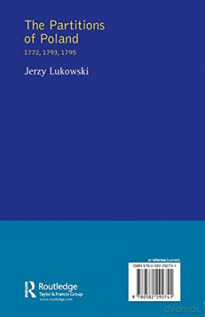 The Partitions of Poland 1772, 1793, 1795 - Jerzy Lukowski [KSIĄŻKA]
