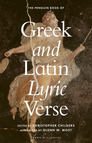 The Penguin Book of Greek and Latin Lyric Verse - C (Ed) Childers [KSIĄŻKA]