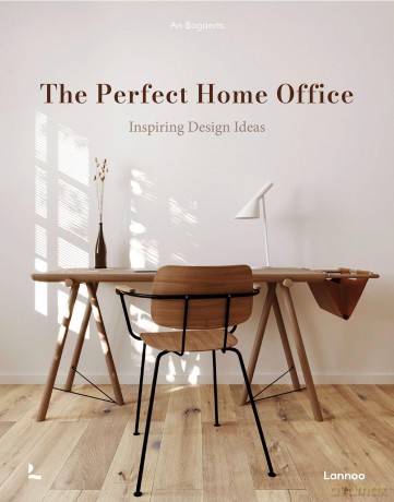 The Perfect Home Office: Inspiring Design Ideas - An Bogaerts [KSIĄŻKA]